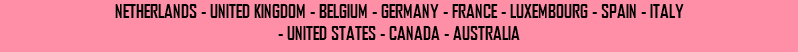 NETHERLANDS - UNITED KINGDOM - BELGIUM - GERMANY - FRANCE - LUXEMBOURG - SPAIN - ITALY - UNITED STATES - CANADA - AUSTRALIA 